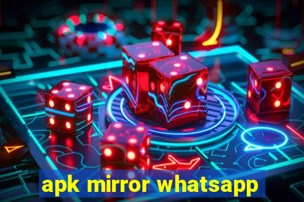 apk mirror whatsapp